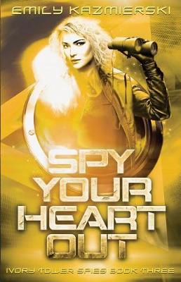 Book cover for Spy Your Heart Out
