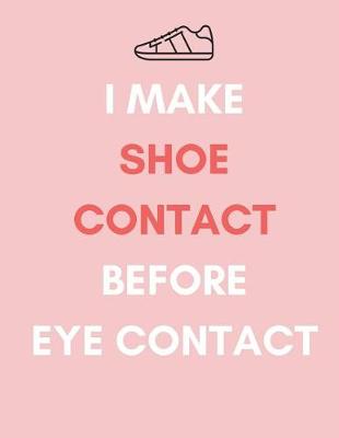 Book cover for I Make Shoe Contact Before Eye Contact