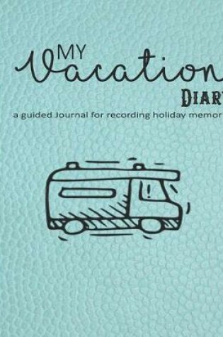 Cover of My vacation diary