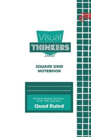 Cover of Visual Thinkers Square Grid, Quad Ruled, Composition Notebook, 100 Sheets, Large Size 8 x 10 Inch White Cover