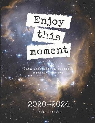 Book cover for Enjoy This Moment 2020-2024 Five Year Planner