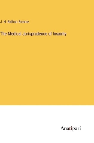 Cover of The Medical Jurisprudence of Insanity