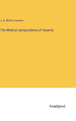 Book cover for The Medical Jurisprudence of Insanity