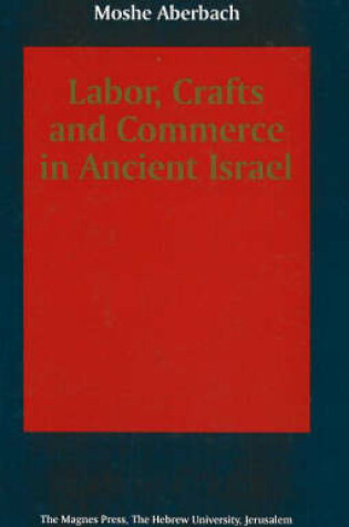 Cover of Labor, Crafts and Commerce in Ancient Israel