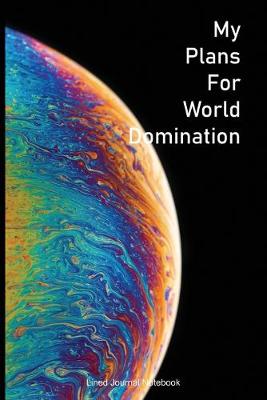 Book cover for My Plans For World Domination