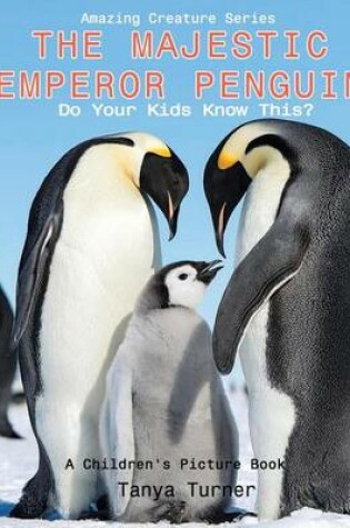 Cover of The Majestic Emperor Penguin
