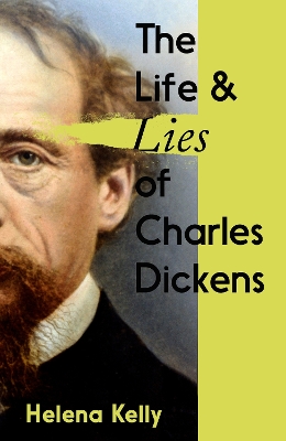 Book cover for The Life and Lies of Charles Dickens