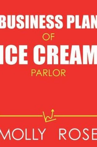 Cover of Business Plan Of Ice Cream Parlor
