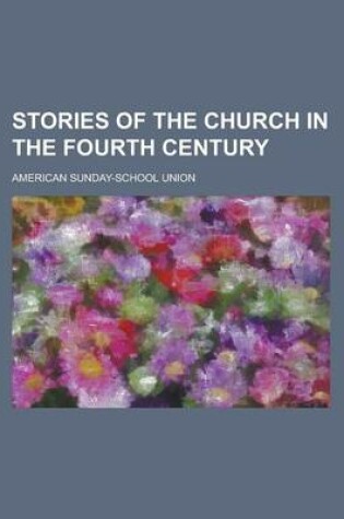 Cover of Stories of the Church in the Fourth Century