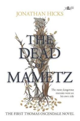 Cover of Dead of Mametz, The - A Thomas Oscendale Novel