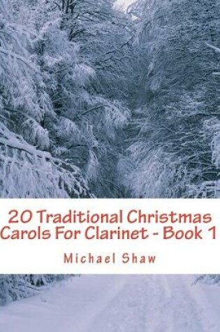 Cover of 20 Traditional Christmas Carols For Clarinet - Book 1