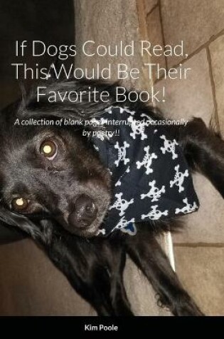 Cover of If Dogs Could Read, This Would Be Their Favorite Book!