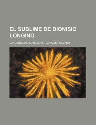 Book cover for El Sublime de Dionisio Longino