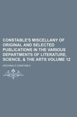 Cover of Constable's Miscellany of Original and Selected Publications in the Various Departments of Literature, Science, & the Arts Volume 12