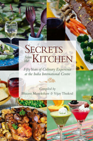 Cover of Secrets From The Kitchen: Fifty Years Of Culinary Experience At The India International Centre