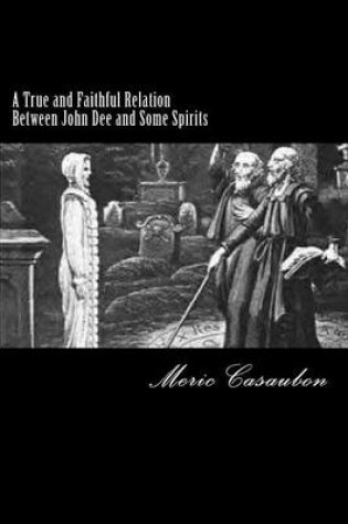 Cover of A True and Faithful Relation Between John Dee and Some Spirits