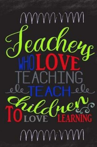 Cover of Teachers Who Love Teaching