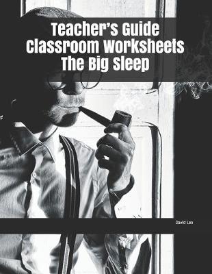 Book cover for Teacher's Guide Classroom Worksheets The Big Sleep