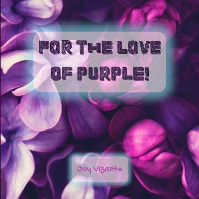 Book cover for For The Love Of Purple!