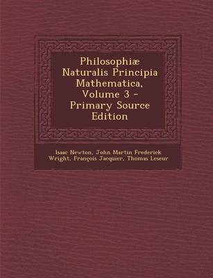 Book cover for Philosophiae Naturalis Principia Mathematica, Volume 3 - Primary Source Edition