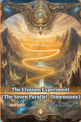 Cover of The Elysium Experiment (The Seven Parallel Dimensions)