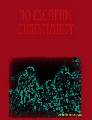 Book cover for No Escaping Christianity