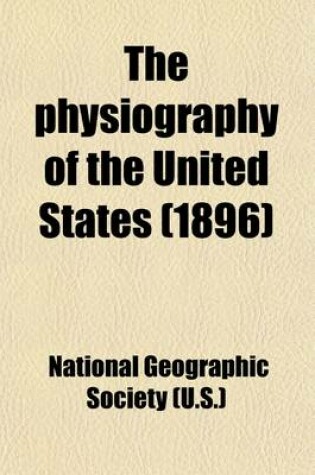 Cover of The Physiography of the United States; Ten Monographs