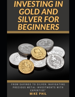 Book cover for Investing in Gold and Silver for Beginners