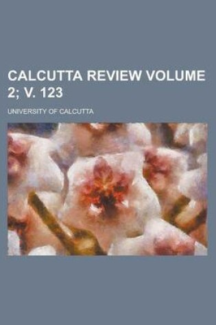 Cover of Calcutta Review Volume 2; V. 123