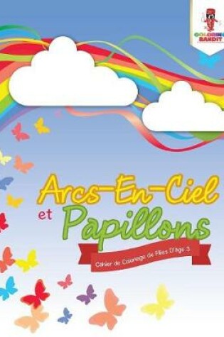 Cover of Arcs-En-Ciel et Papillons