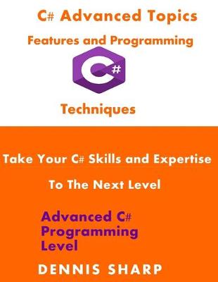 Book cover for C# Advanced Topics, Features and Programming Techniques