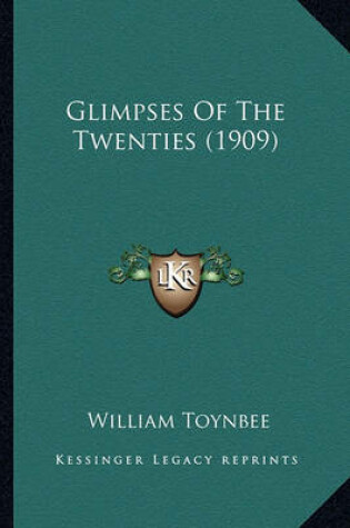 Cover of Glimpses of the Twenties (1909) Glimpses of the Twenties (1909)