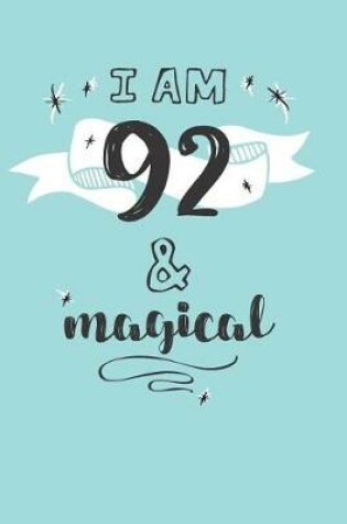 Cover of I Am 92 And Magical