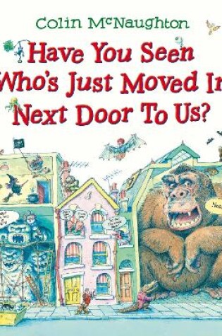Cover of Have You Seen Who's Just Moved In Next Door to Us?