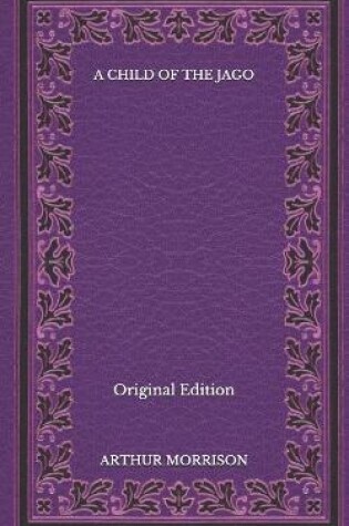 Cover of A Child of the Jago - Original Edition