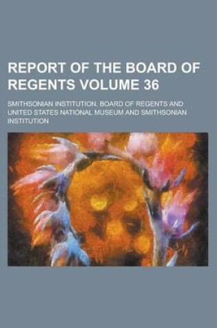 Cover of Report of the Board of Regents Volume 36