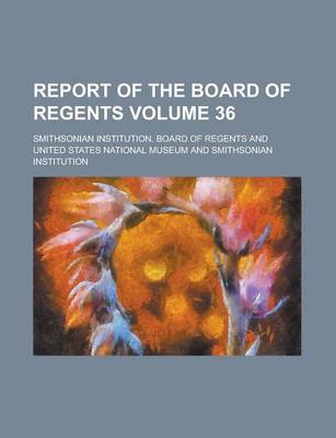 Book cover for Report of the Board of Regents Volume 36