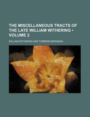 Book cover for The Miscellaneous Tracts of the Late William Withering (Volume 2)