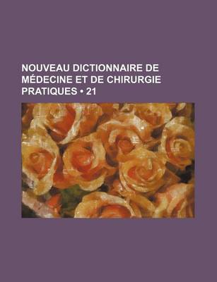 Book cover for Nouveau Dictionnaire de Medecine Et de Chirurgie Pratiques (21)