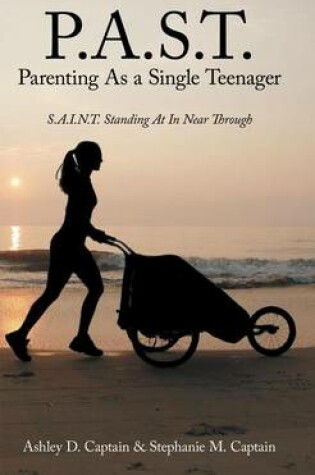 Cover of P.A.S.T. Parenting as a Single Teenager