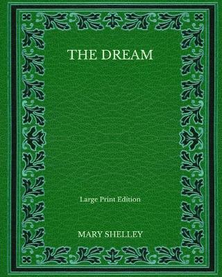 Book cover for The Dream - Large Print Edition
