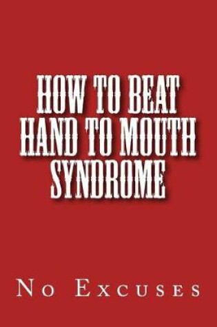 Cover of How to beat Hand to Mouth Syndrome