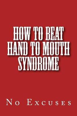 Book cover for How to beat Hand to Mouth Syndrome