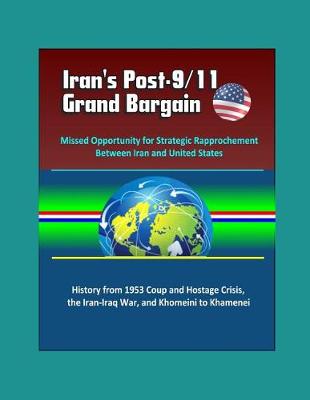 Book cover for Iran's Post-9/11 Grand Bargain