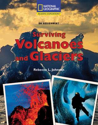 Book cover for Reading Expeditions (Science: On Assignment): Surviving Volcanoes and Glaciers