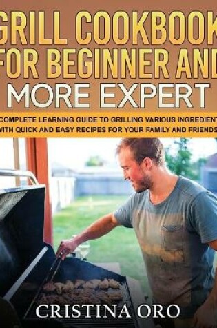 Cover of Grill Cookbook for Beginner and More Expert