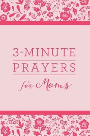 Cover of 3-Minute Prayers for Moms