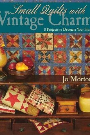 Cover of Small Quilts with Vintage Charm