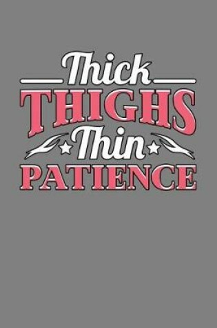 Cover of Thick Thighs Thin Patience