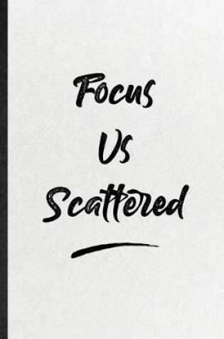 Cover of Focus Vs. Scattered